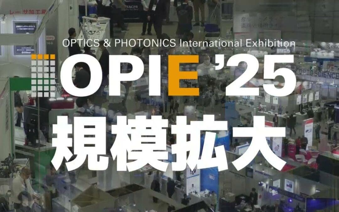 OPIE ’25 (OPTICS & PHOTONICS International Exhibition)